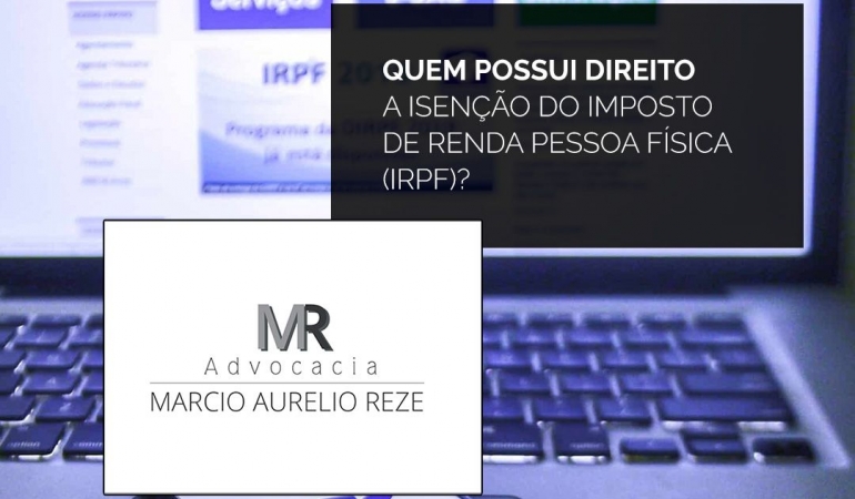 Quem possui direito a Isenção do Imposto de Renda Pessoa Física (IRPF)?