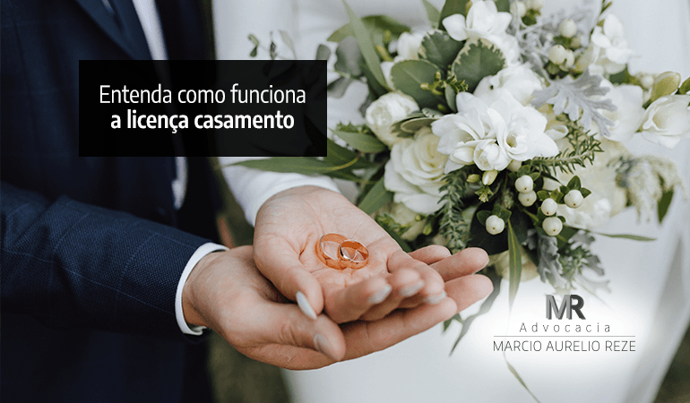 Entenda como funciona a licença casamento