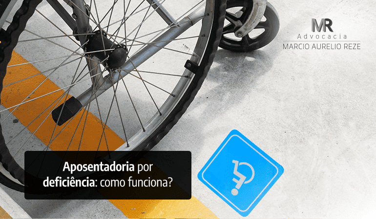 Aposentadoria por deficiência: como funciona?