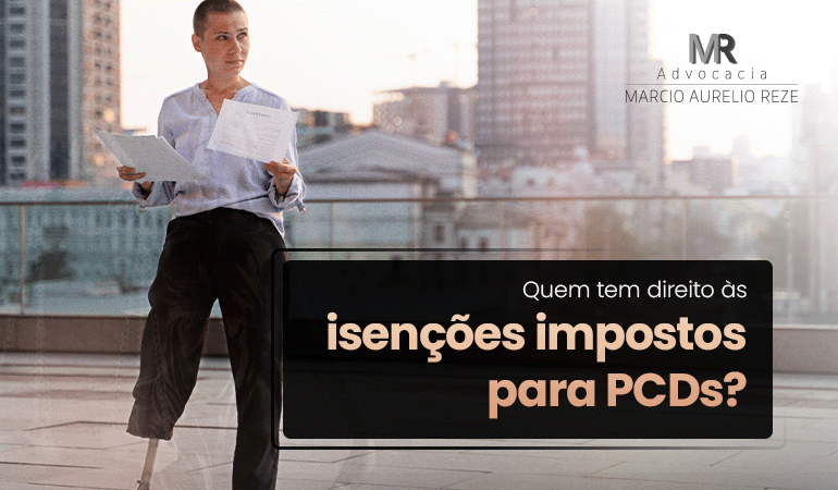 Quem tem direito às isenções de impostos para PCDs?