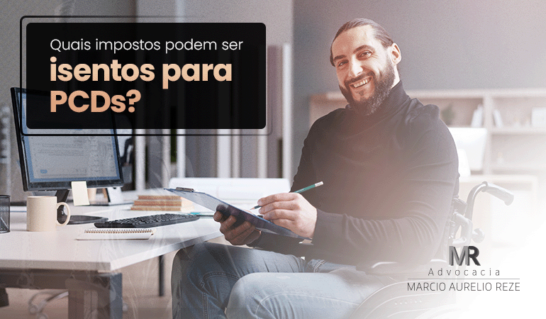 Quais impostos podem ser isentos para PCDs?