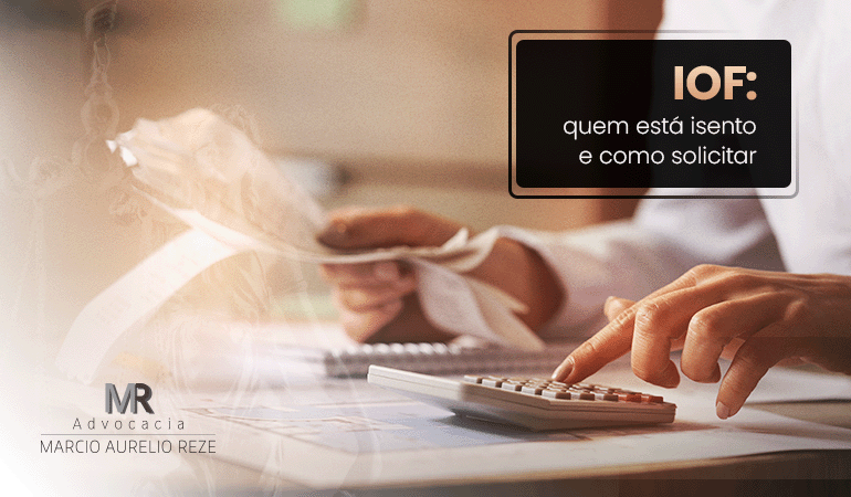 IOF: quem está isento e como solicitar