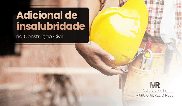 Adicional de insalubridade na Construção Civil