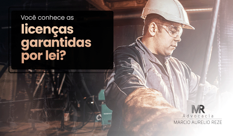 Você conhece as licenças garantidas por lei?
