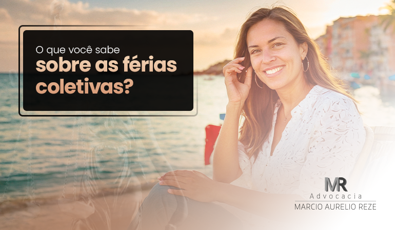 Férias Coletivas: Você conhece todos os seus direitos?