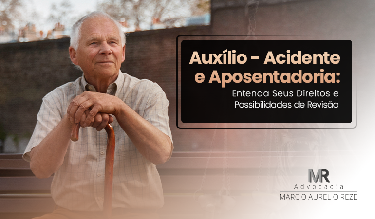 Auxílio-Acidente e Aposentadoria: Entenda Seus Direitos e Possibilidades de Revisão