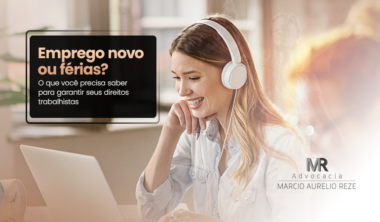 Emprego novo ou férias? O que você precisa saber para garantir seus direitos trabalhistas