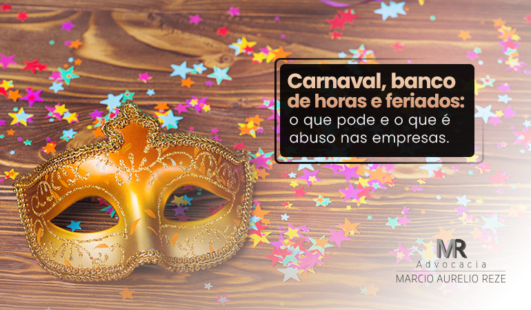 Carnaval, banco de horas e feriados: o que pode e o que é abuso nas empresas.