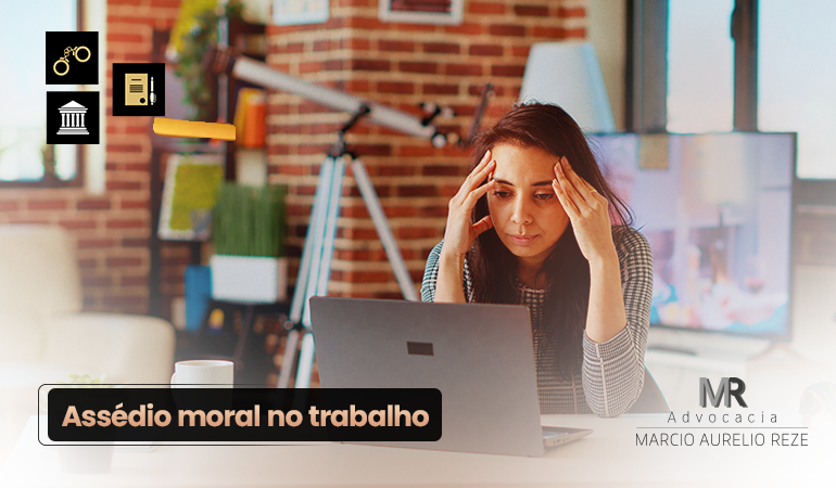 Assédio moral no trabalho: identificação, prova e indenização