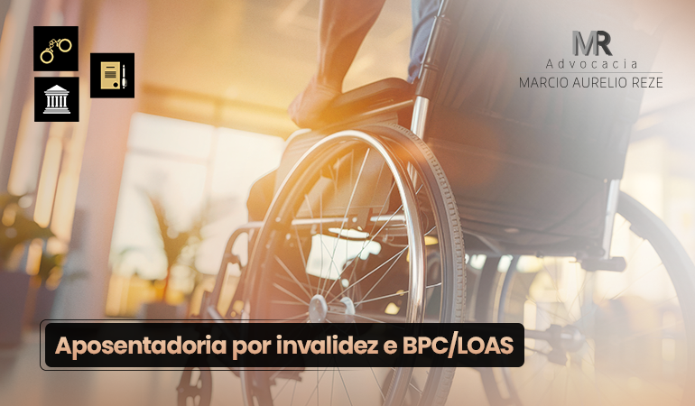Diferenças entre Aposentadoria por Invalidez e BPC/LOAS e como requerer